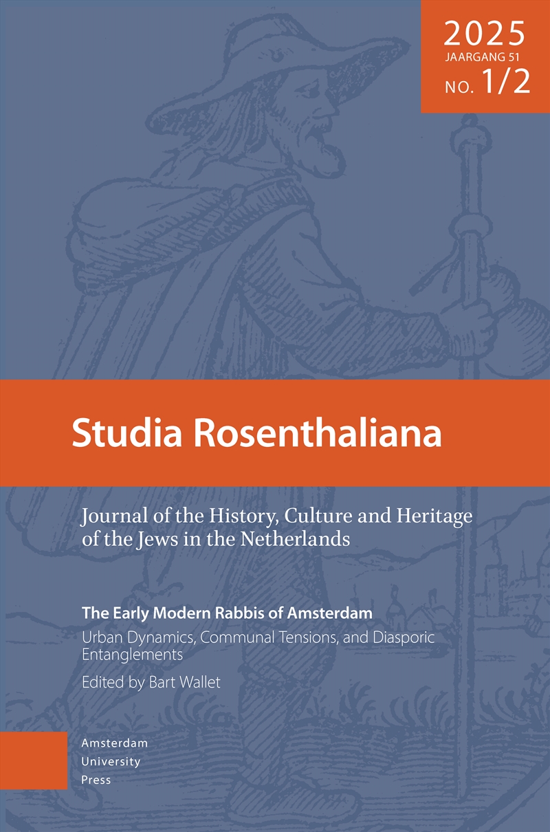 The Early Modern Rabbis of Amsterdam: Urban Dynamics, Communal Tensions, and Diasporic Entanglement/Product Detail/Society & Culture