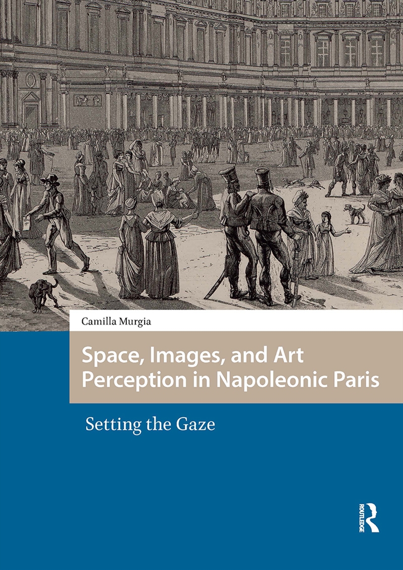 Space, Images, and Art Perception in Napoleonic Paris/Product Detail/Politics & Government