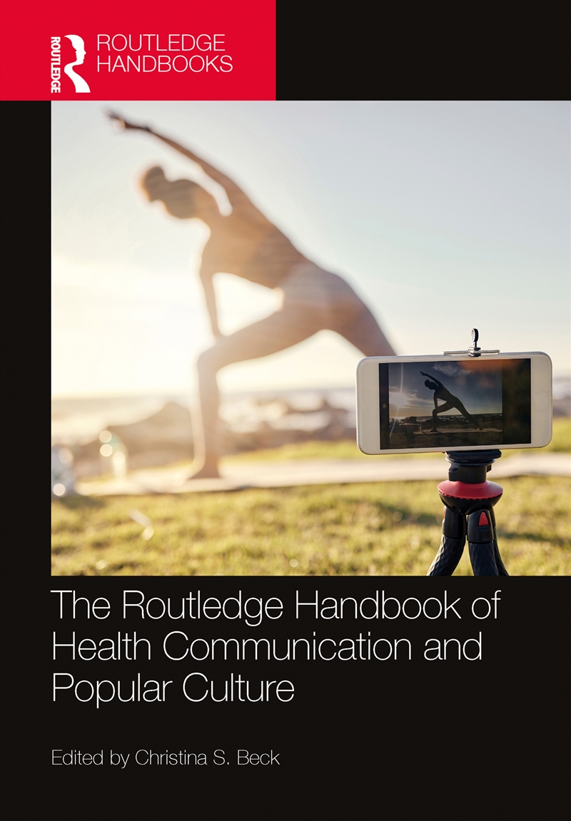 The Routledge Handbook of Health Communication and Popular Culture/Product Detail/Healthcare
