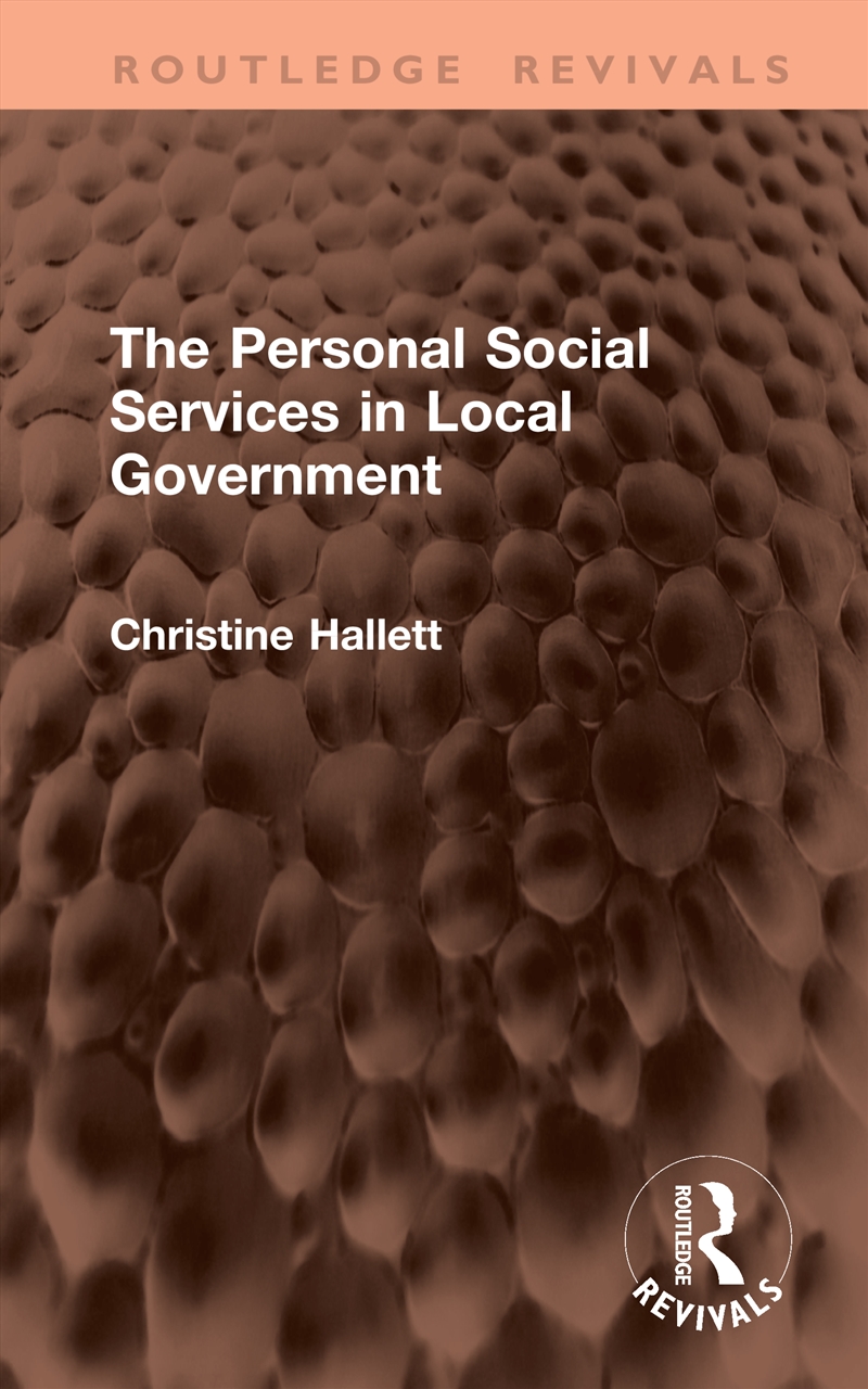 The Personal Social Services in Local Government/Product Detail/Society & Culture