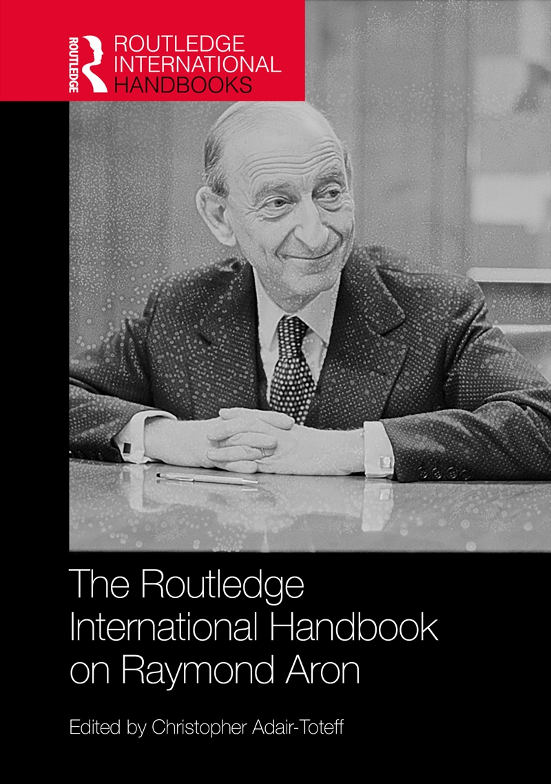The Routledge International Handbook on Raymond Aron/Product Detail/Society & Culture
