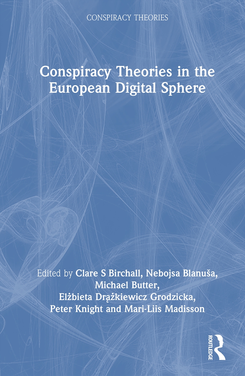 Conspiracy Theories in the European Digital Sphere/Product Detail/Politics & Government