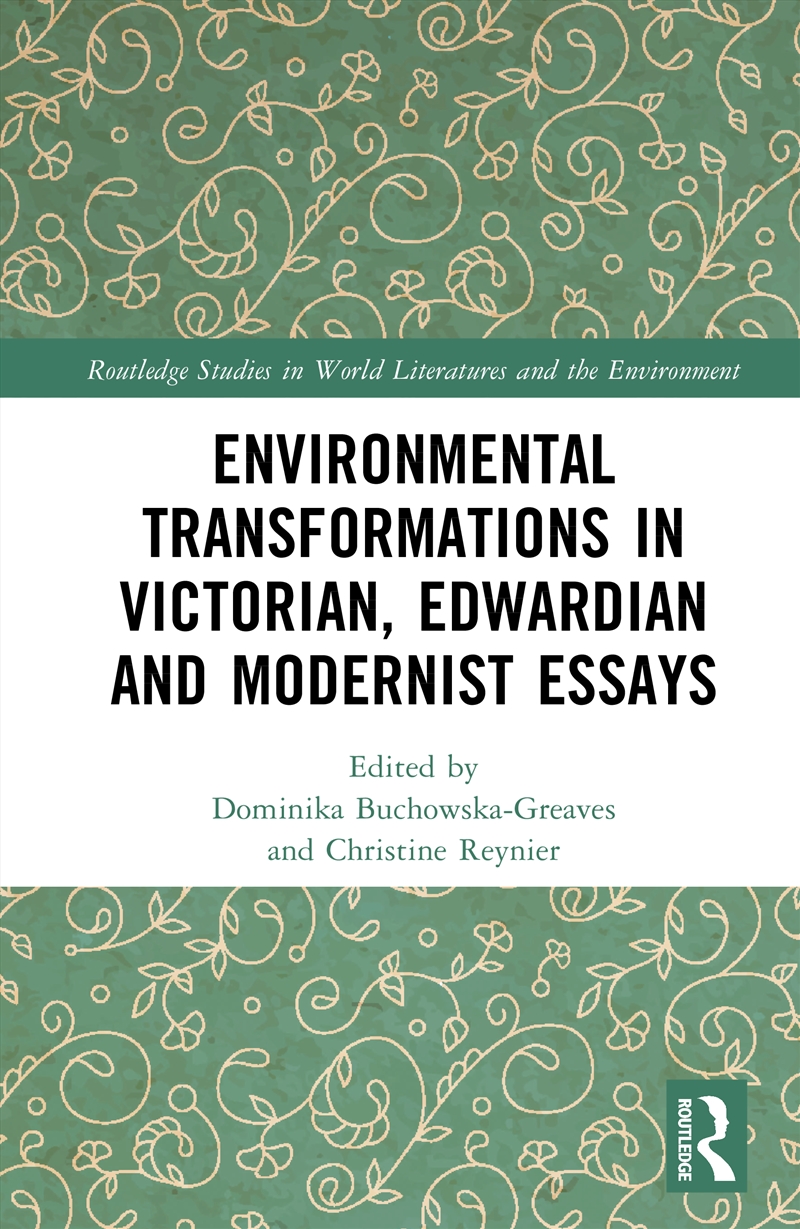 Environmental Transformations in Victorian, Edwardian and Modernist Essays/Product Detail/Literature & Poetry