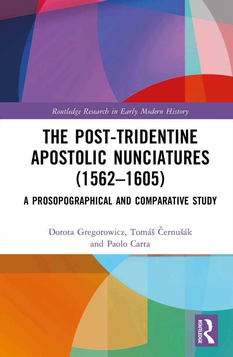 The Post-Tridentine Apostolic Nunciatures (1562–1605)/Product Detail/History