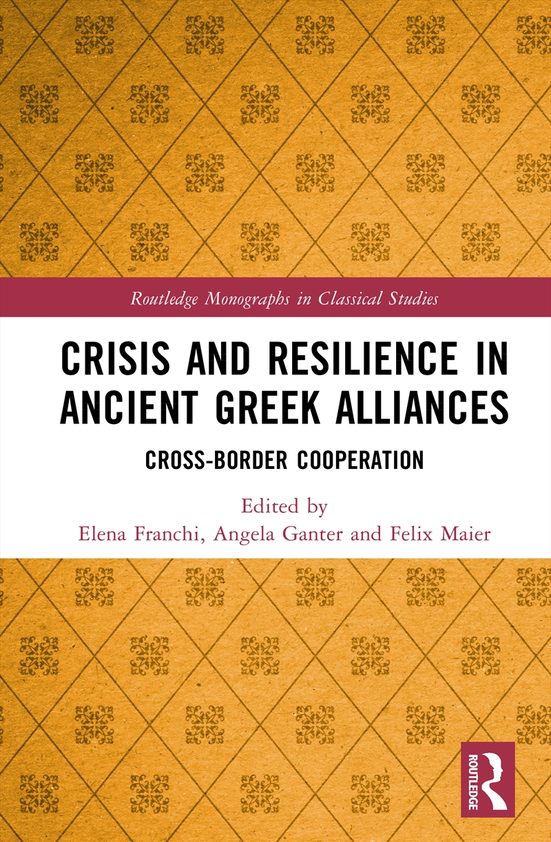 Crisis and Resilience in Ancient Greek Alliances/Product Detail/History