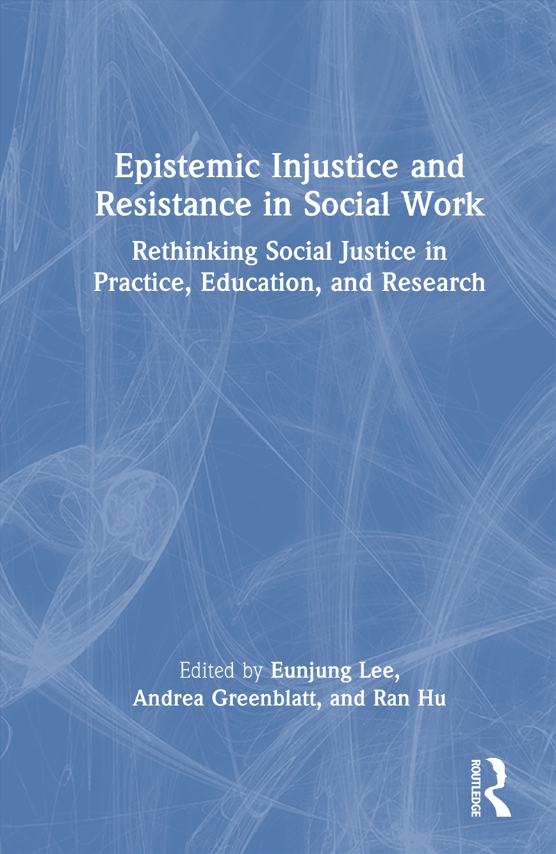 Epistemic Injustice and Resistance in Social Work/Product Detail/Healthcare
