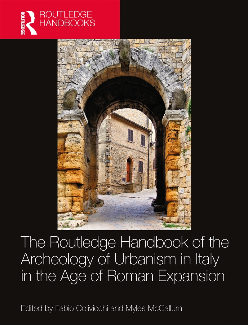 The Routledge Handbook of the Archaeology of Urbanism in Italy in the Age of Roman Expansion/Product Detail/History