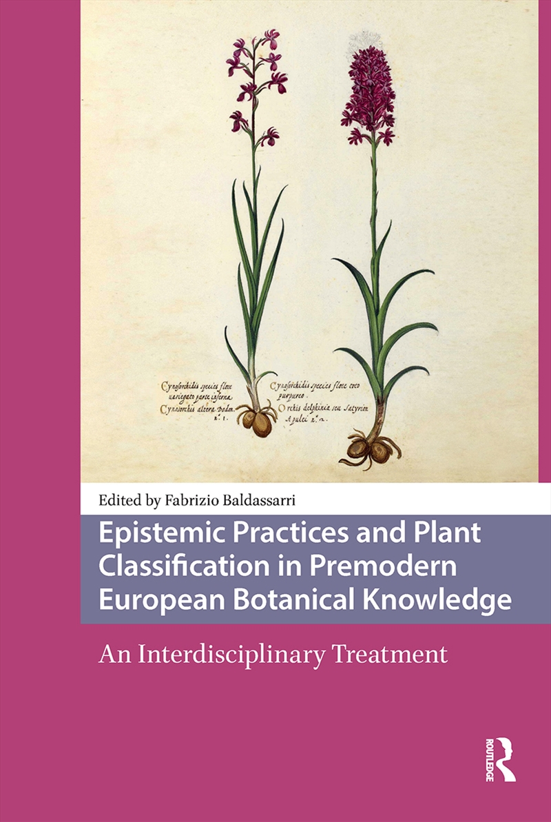 Epistemic Practices and Plant Classification in Premodern European Botanical Knowledge/Product Detail/History