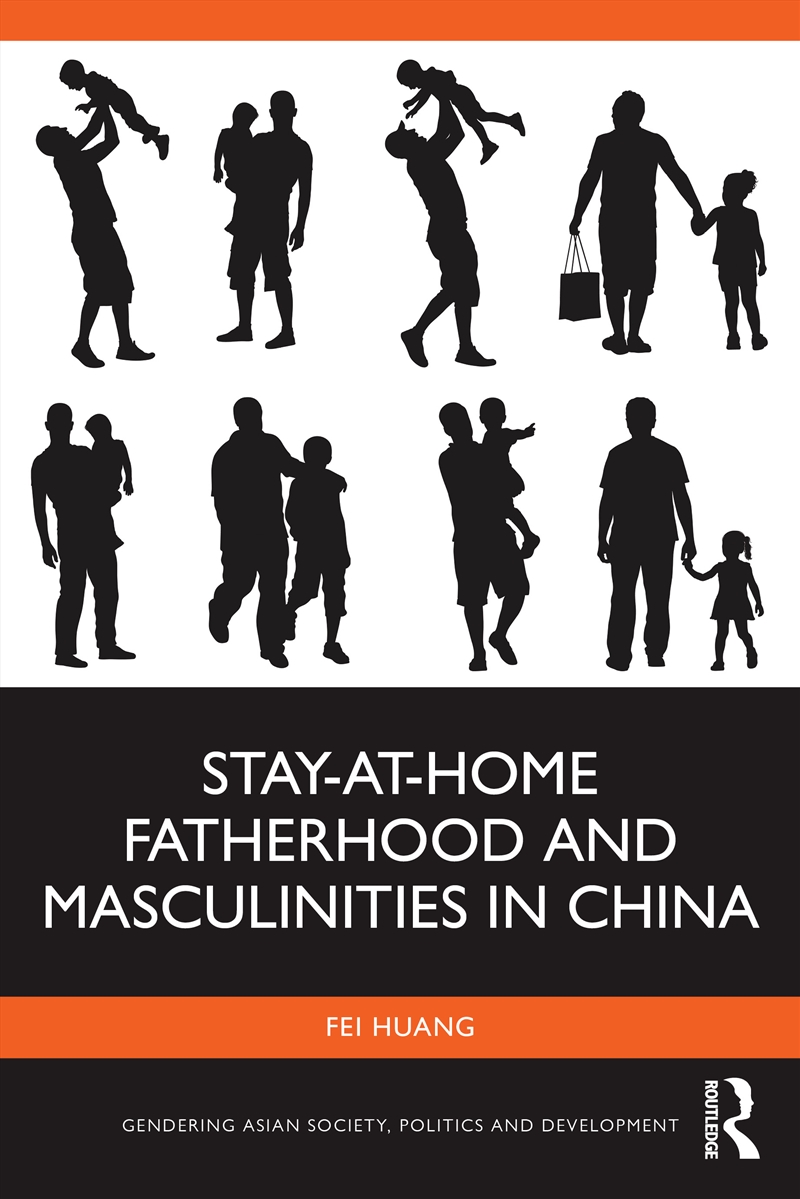 Stay-at-Home Fatherhood and Masculinities in China/Product Detail/Society & Culture