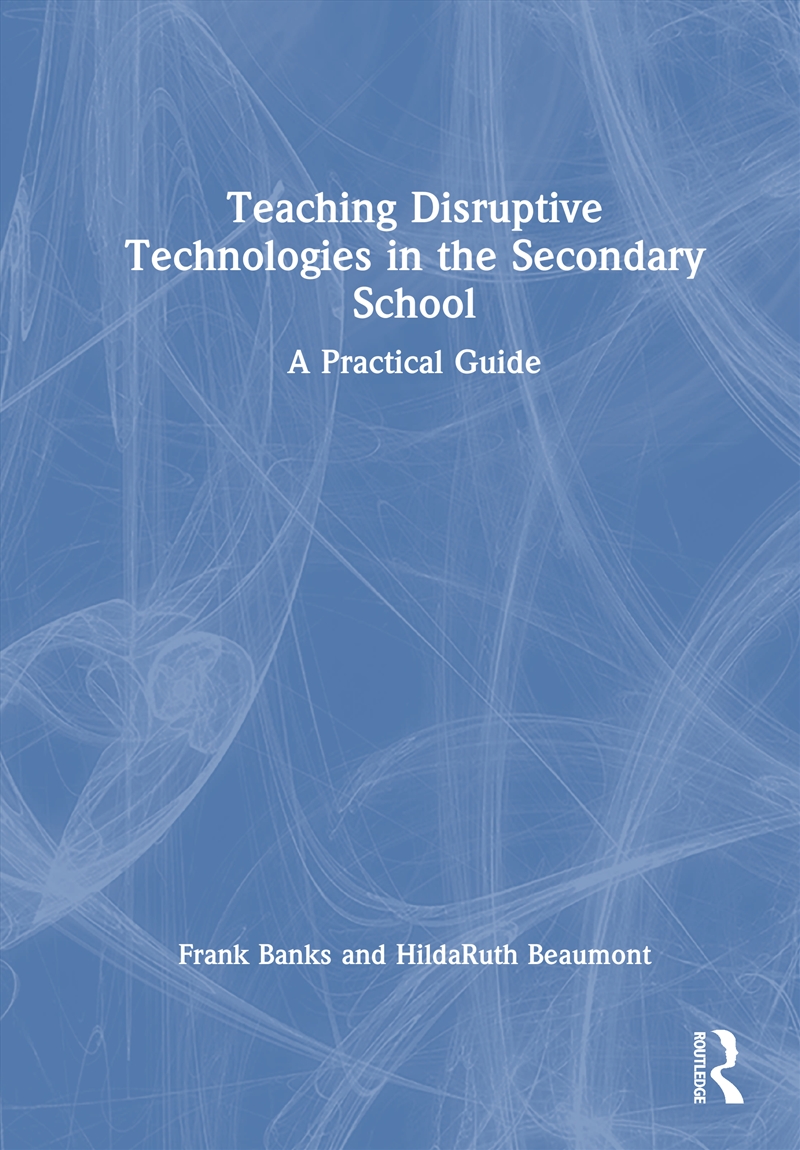 Teaching Disruptive Technologies in the Secondary School/Product Detail/Teaching
