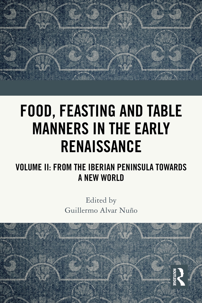 Food, Feasting and Table Manners in the Early Renaissance/Product Detail/History