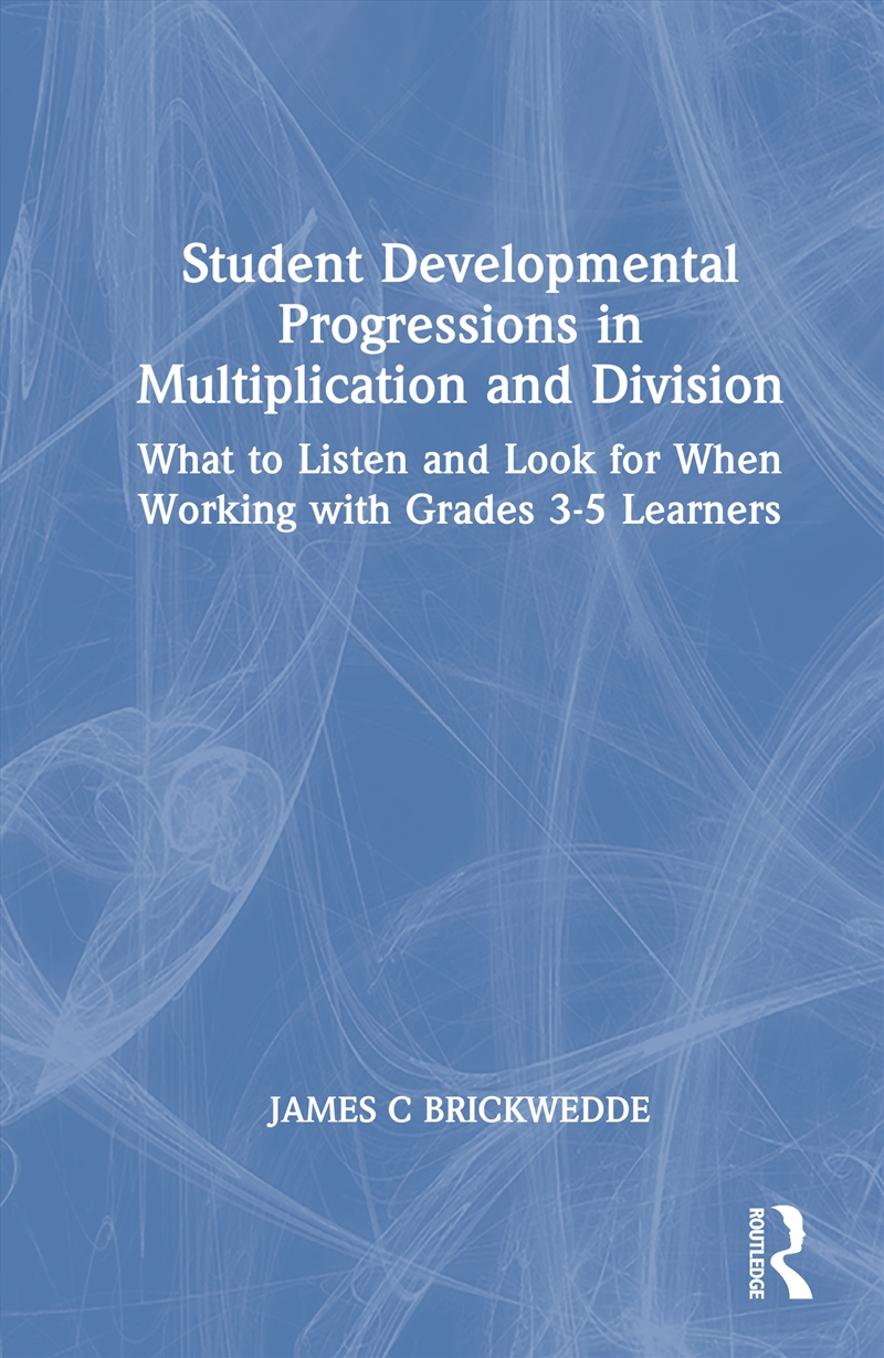 Student Developmental Progressions in Multiplication and Division/Product Detail/Teaching