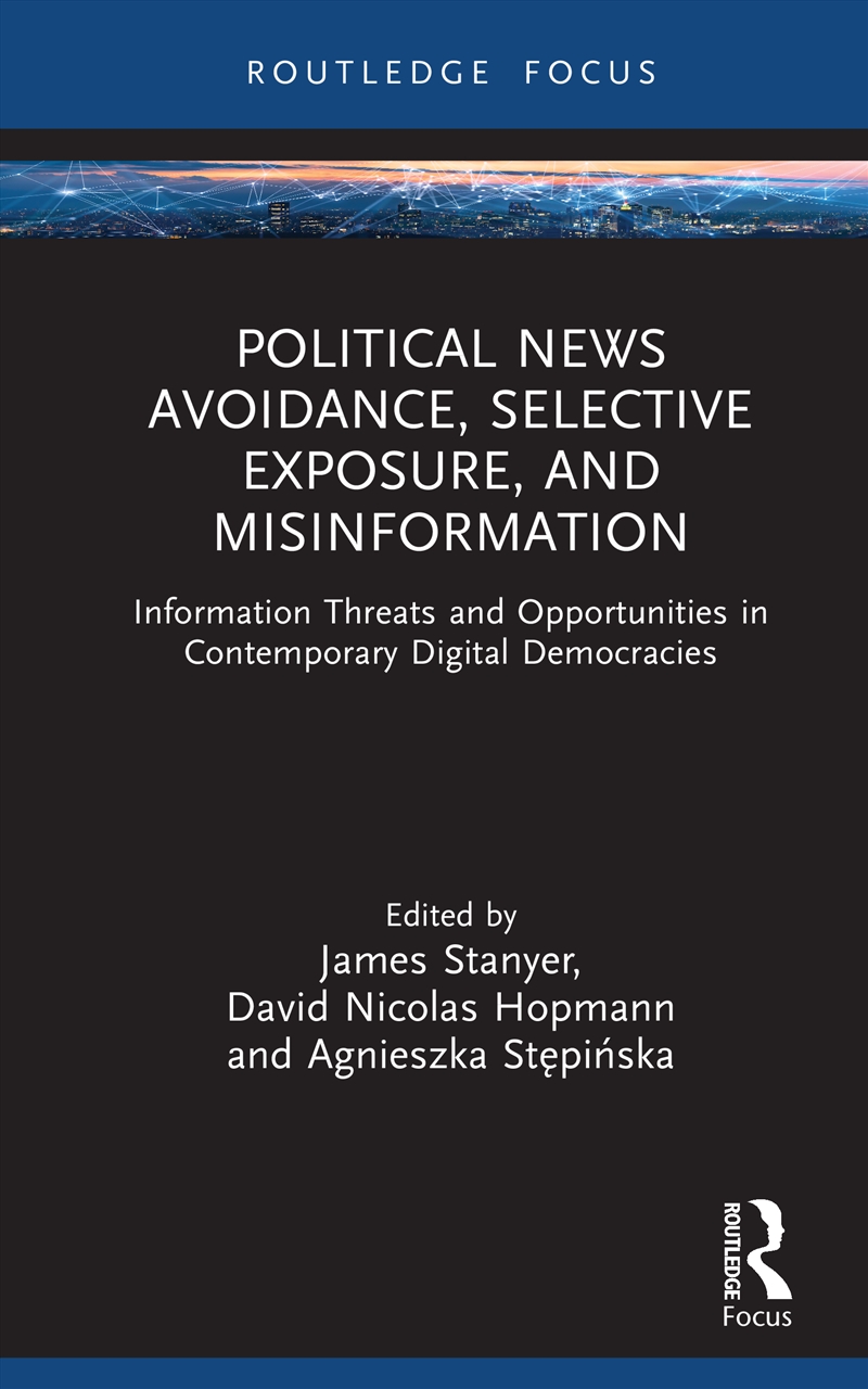 Political News Avoidance, Selective Exposure, and Misinformation/Product Detail/Society & Culture