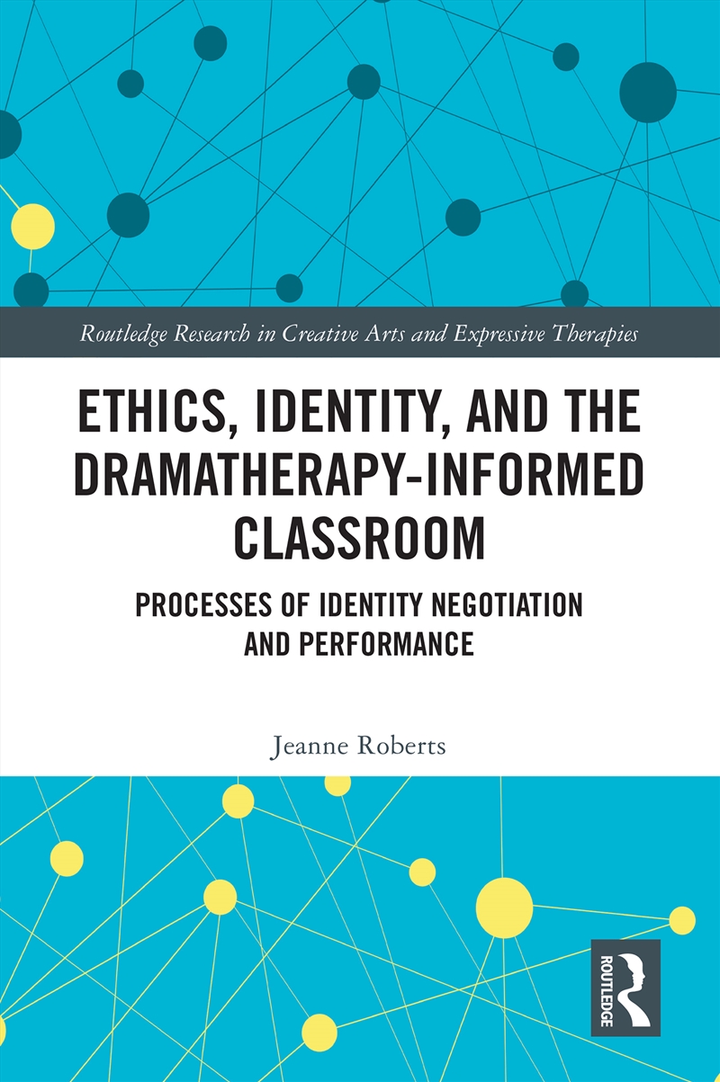 Ethics, Identity, and the Dramatherapy-informed Classroom/Product Detail/Healthcare