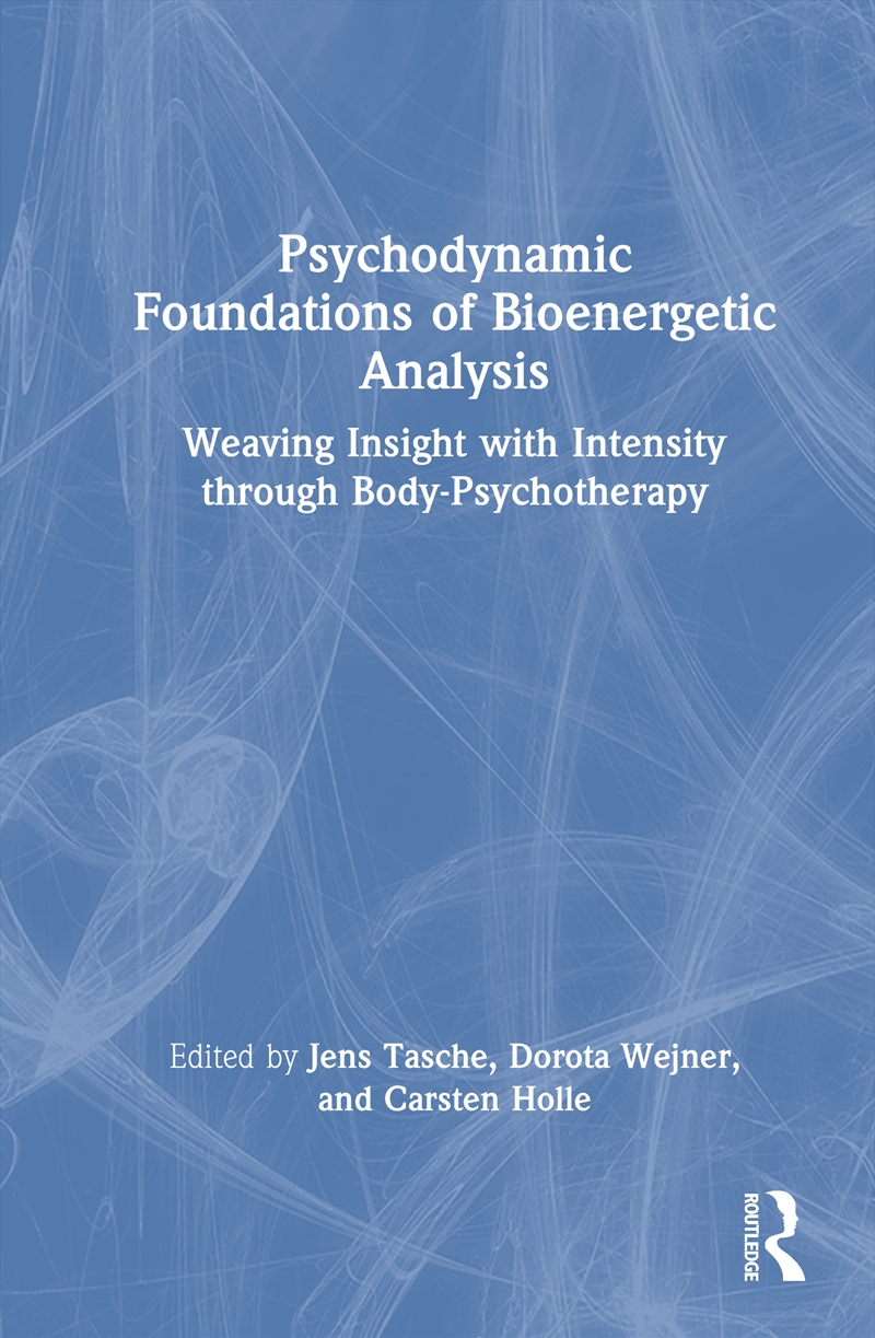 Psychodynamic Foundations of Bioenergetic Analysis/Product Detail/Psychology