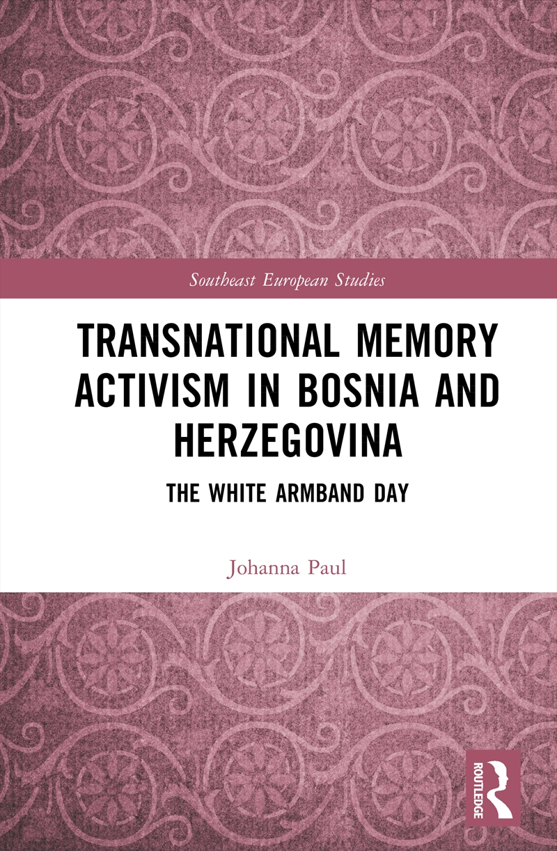 Transnational Memory Activism in Bosnia and Herzegovina/Product Detail/Politics & Government