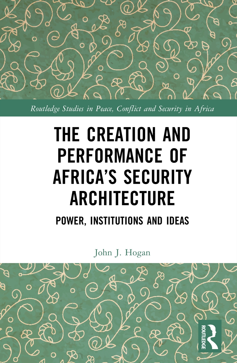 The Creation and Performance of Africa’s Security Architecture/Product Detail/Military