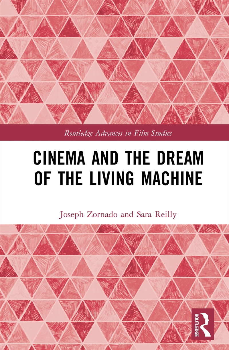 Cinema and the Dream of the Living Machine/Product Detail/Society & Culture