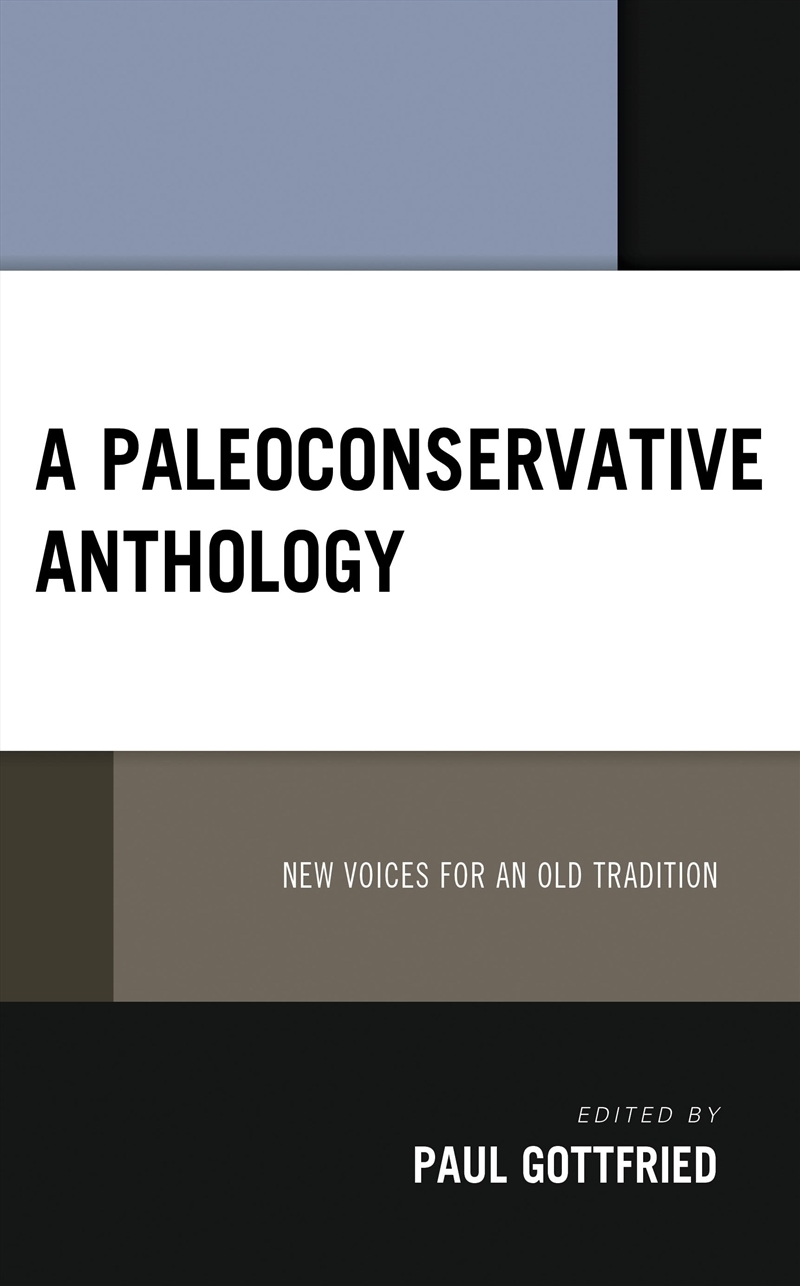 A Paleoconservative Anthology: New Voices for an Old Tradition/Product Detail/Politics & Government