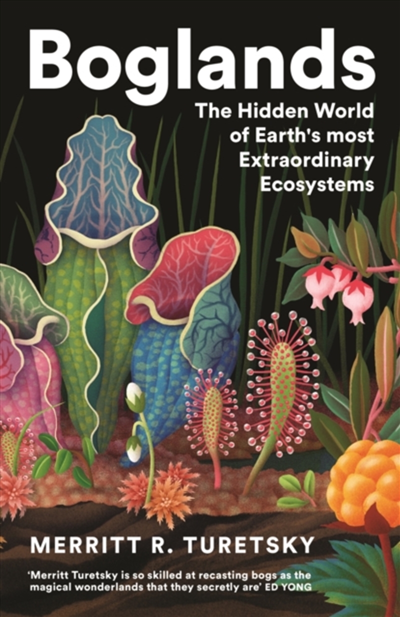 Boglands : The Hidden World of Earth's Most Extraordinary Ecosystems/Product Detail/Animals & Nature