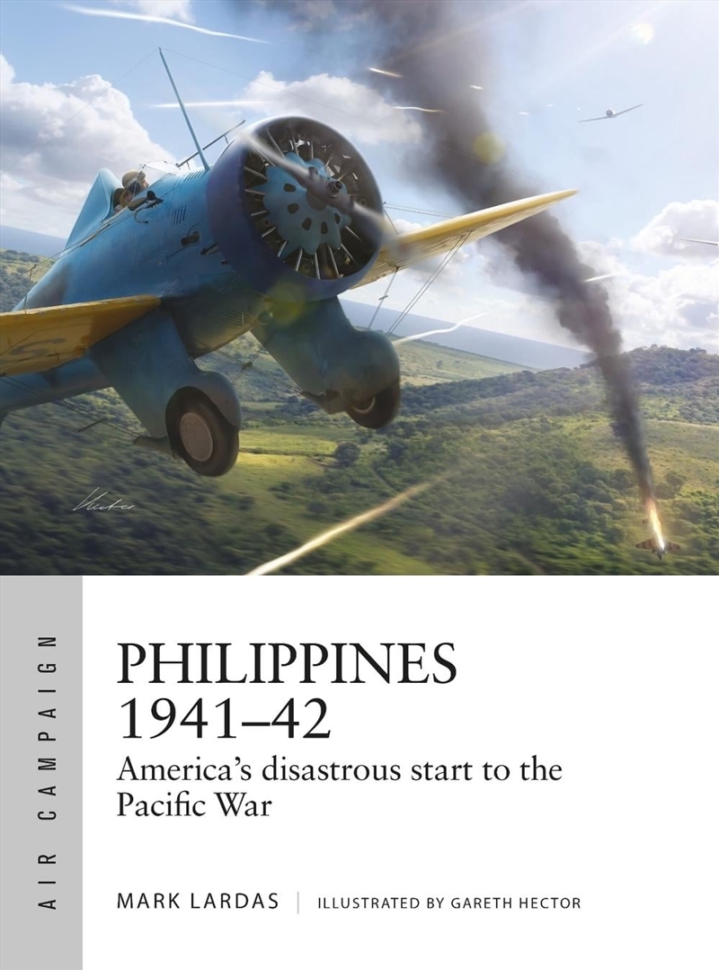 Philippines 1941-42: America's disastrous start to the Pacific War/Product Detail/History