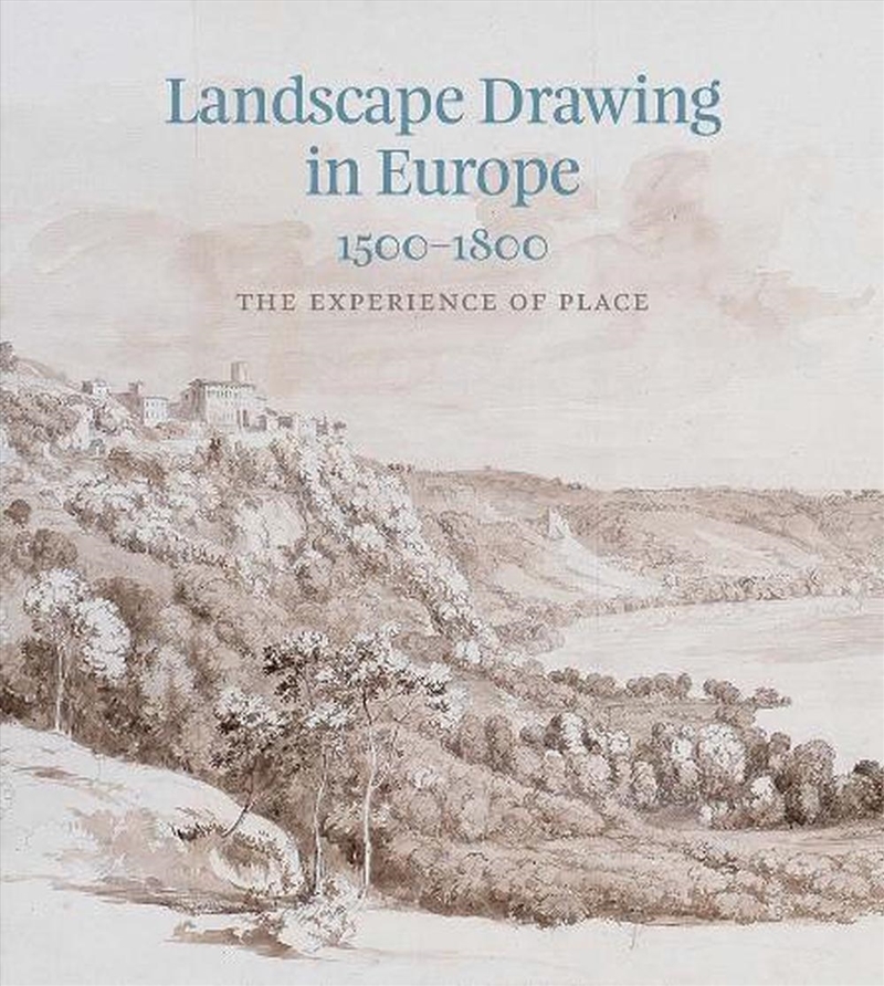 Landscape Drawing in Europe: 1500–1800 : The Experience of Place/Product Detail/Art
