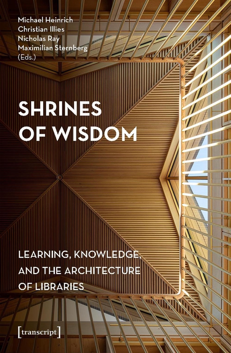 Shrines of Wisdom : Learning, Knowledge, and the Architecture of Libraries/Product Detail/Art