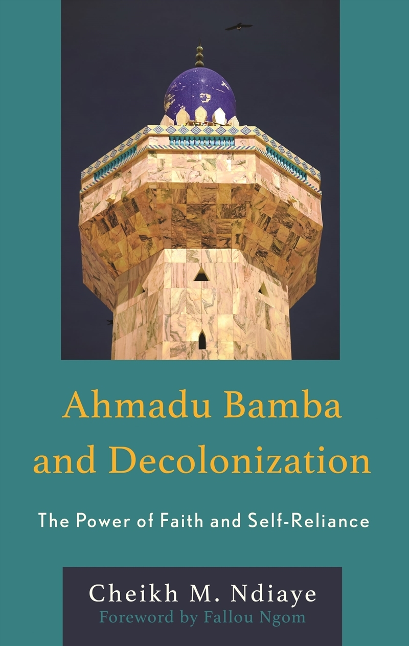 Ahmadu Bamba and Decolonization: The Power of Faith and Self-Reliance/Product Detail/Religion & Beliefs