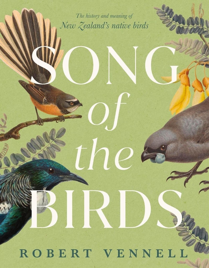 Song of the Birds: The history and meaning of New Zealand's native birds, by the bestselling author/Product Detail/Animals & Nature