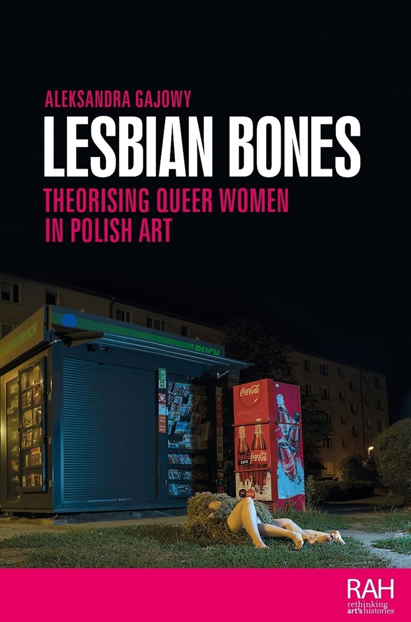 Lesbian bones : Theorising queer women in Polish art/Product Detail/Art