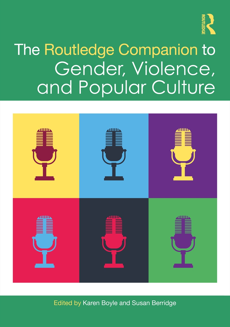 The Routledge Companion to Gender, Violence, and Popular Culture/Product Detail/Society & Culture
