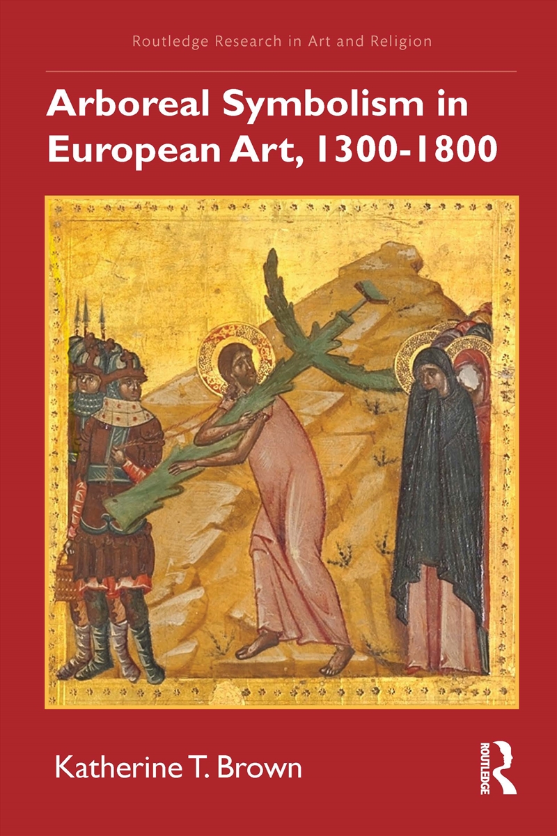 Arboreal Symbolism in European Art, 1300–1800/Product Detail/Art