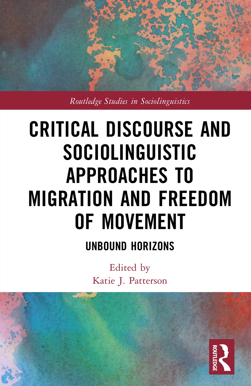 Critical Discourse and Sociolinguistic Approaches to Migration and Freedom of Movement/Product Detail/Language & Linguistics