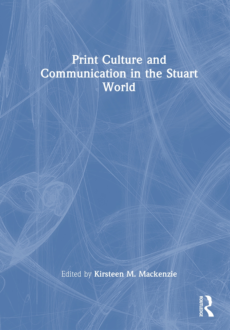 Print Culture and Communication in the Stuart World/Product Detail/History