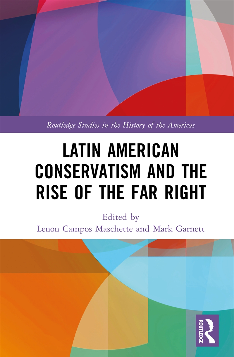 Latin American Conservatism and the Rise of the Far Right/Product Detail/History