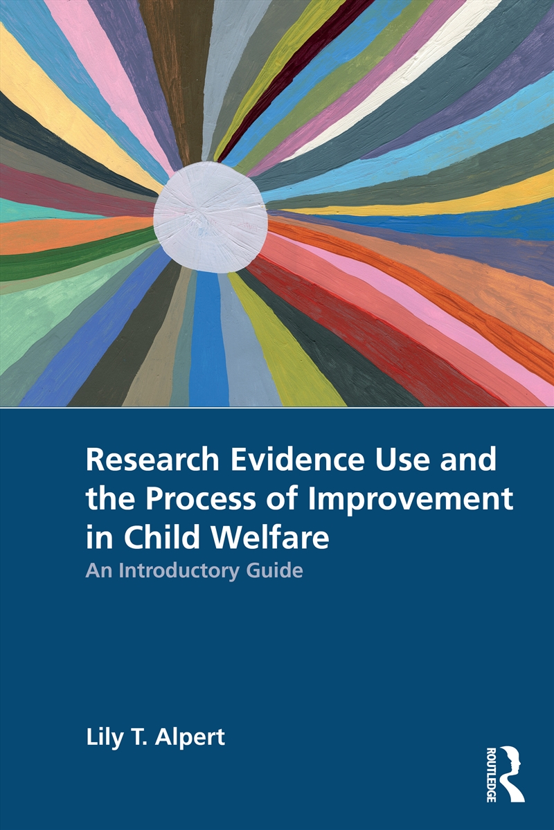 Research Evidence Use and the Process of Improvement in Child Welfare/Product Detail/Healthcare