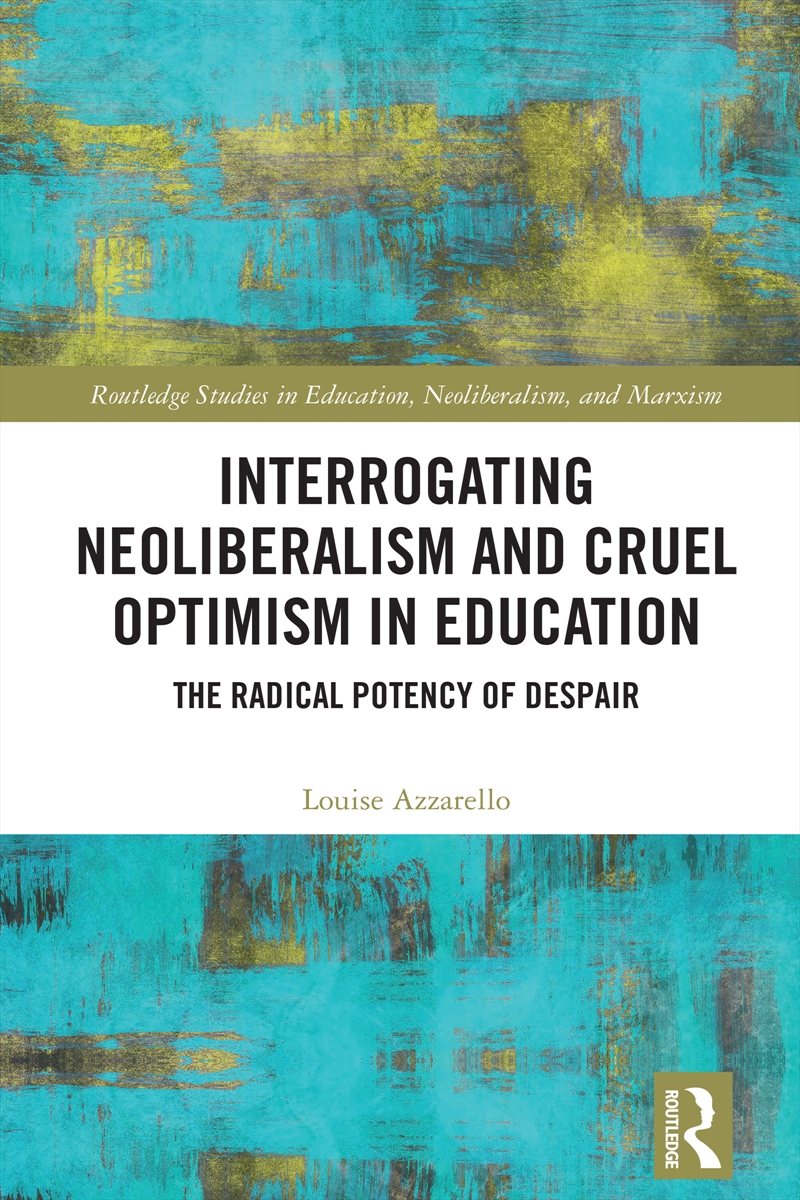 Interrogating Neoliberalism and Cruel Optimism in Education/Product Detail/Reading