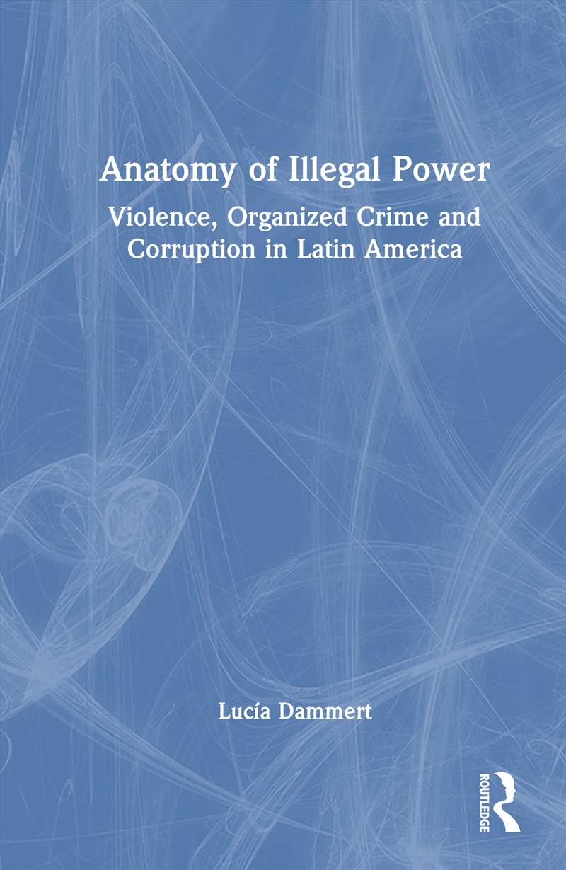 Anatomy of Illegal Power/Product Detail/Politics & Government