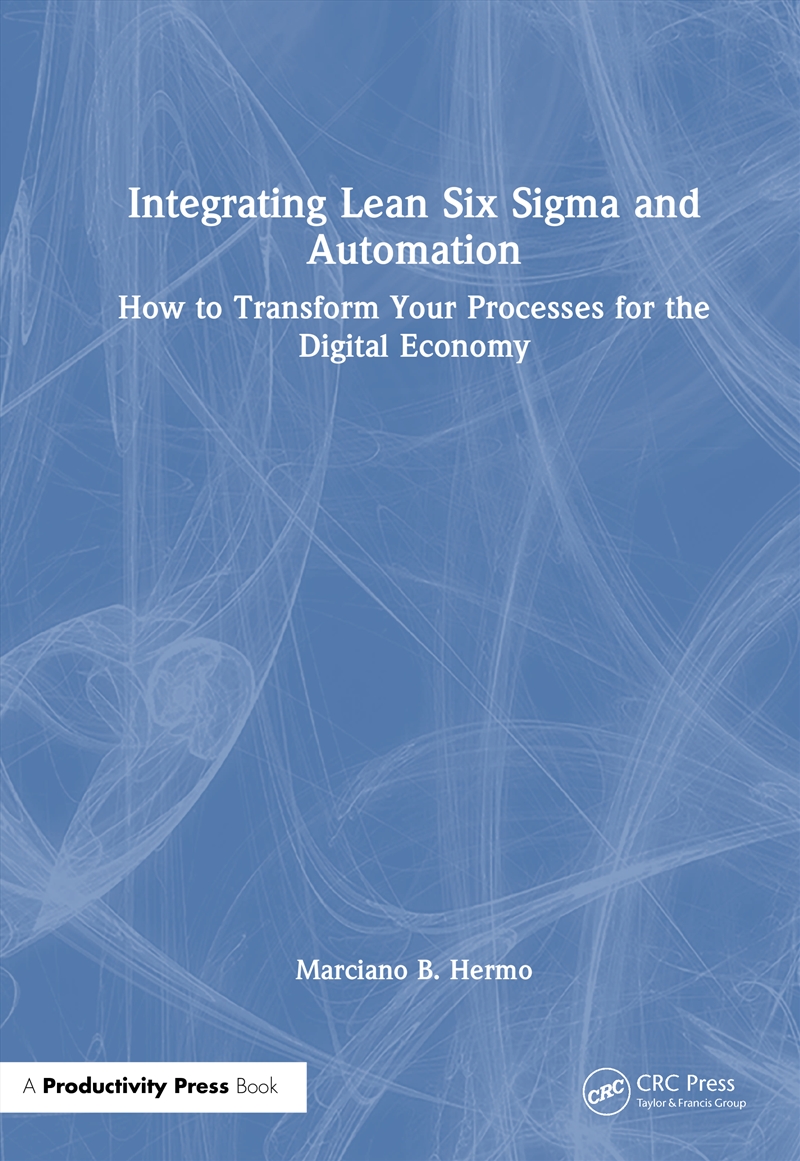 Integrating Lean Six Sigma and Automation/Product Detail/Business Leadership & Management