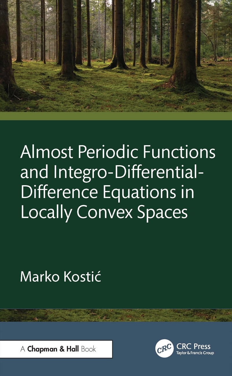 Almost Periodic Functions and Integro-Differential-Difference Equations in Locally Convex Spaces/Product Detail/Maths