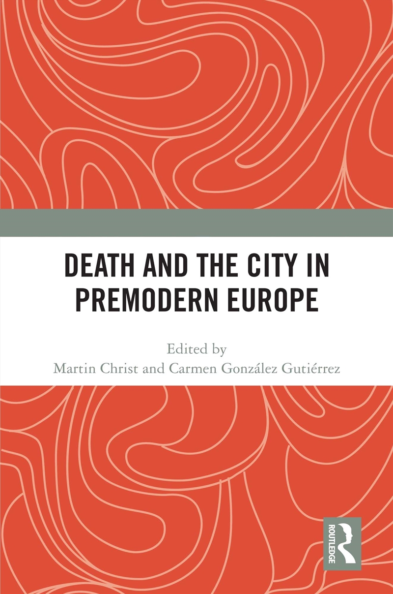 Death and the City in Premodern Europe/Product Detail/Society & Culture
