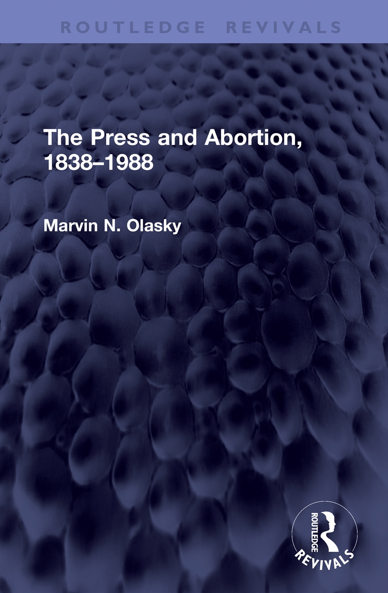 The Press and Abortion, 1838–1988/Product Detail/History