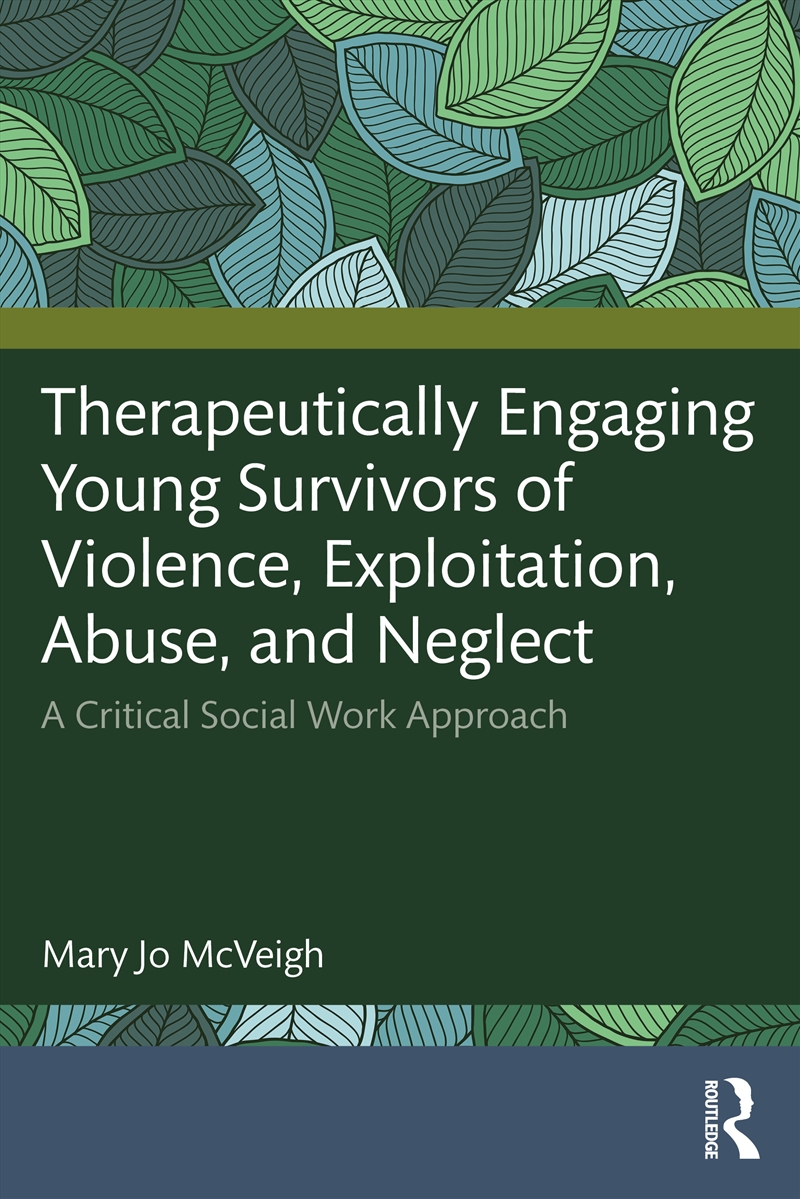 Therapeutically Engaging Young Survivors of Violence, Exploitation, Abuse, and Neglect/Product Detail/Healthcare