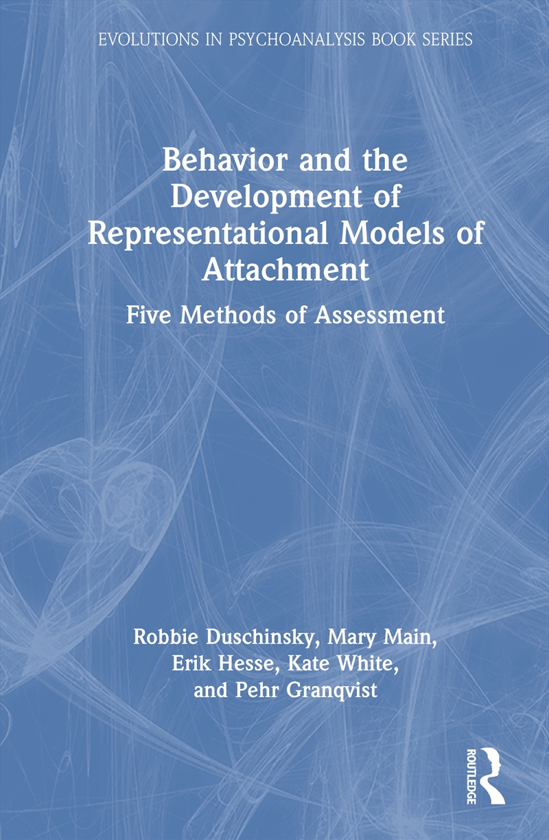 Behavior and the Development of Representational Models of Attachment/Product Detail/Psychology