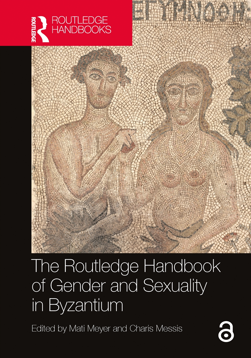 The Routledge Handbook of Gender and Sexuality in Byzantium/Product Detail/History