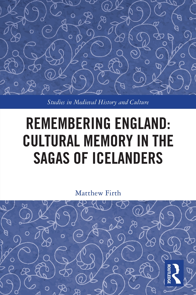 Remembering England: Cultural Memory in the Sagas of Icelanders/Product Detail/History