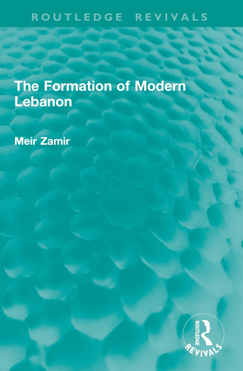 The Formation of Modern Lebanon/Product Detail/Politics & Government