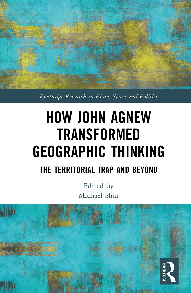 How John Agnew Transformed Geographic Thinking/Product Detail/Geography