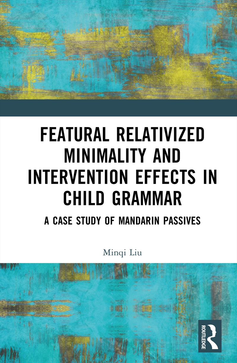 Featural Relativized Minimality and Intervention Effects in Child Grammar/Product Detail/Language & Linguistics