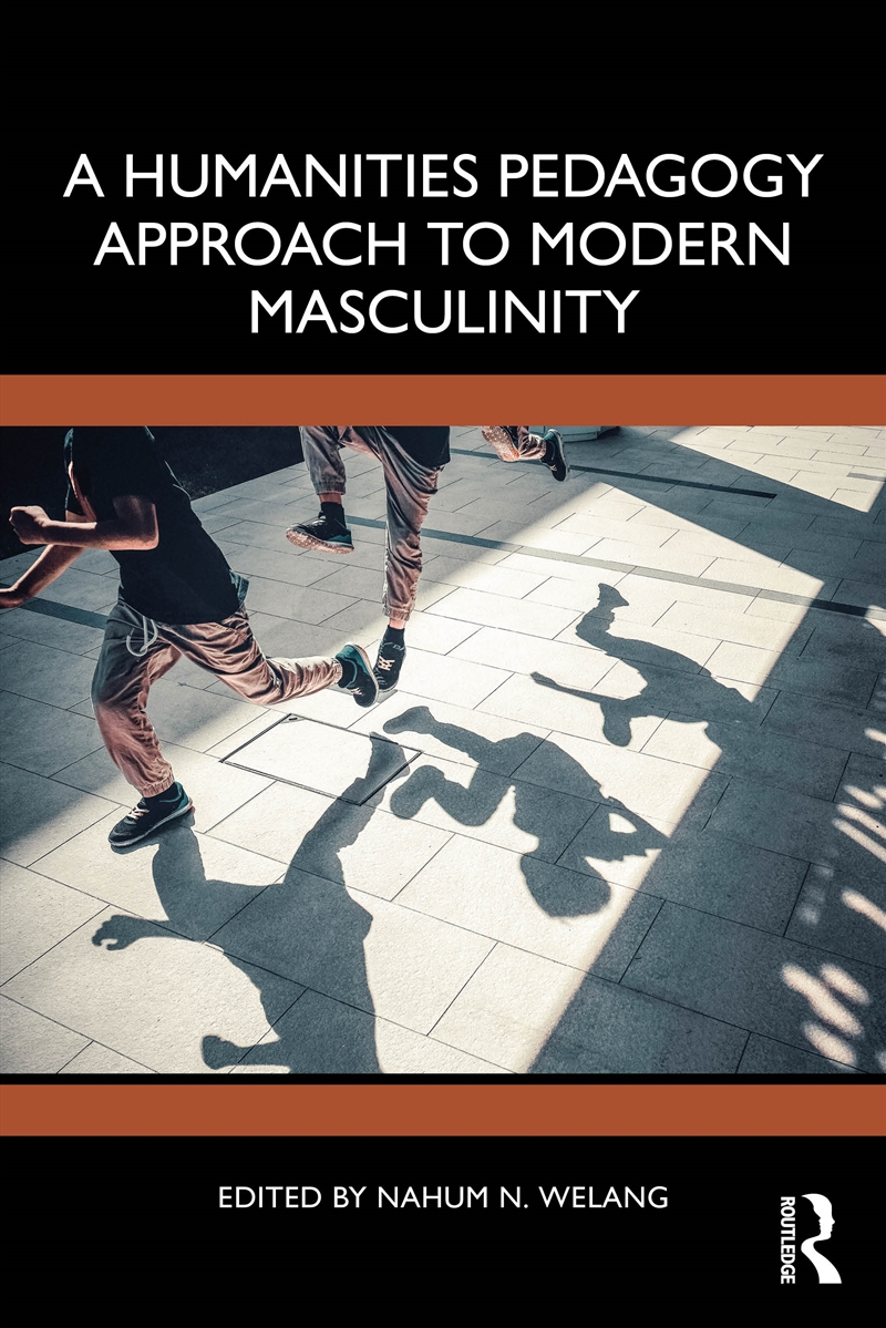 A Humanities Pedagogy Approach to Modern Masculinity/Product Detail/Society & Culture